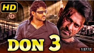 Don 3 2019 Telugu Hindi Dubbed Full Movie  Prabhas Anushka Shetty Namitha 2019 [upl. by Marabelle]