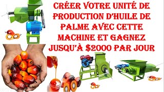 Créer votre unité de production d’huile de palme avec cette machine et gagnez jusqu’à 2000 par jour [upl. by Belen]