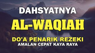 🤲 DAHSYATNYA AL WAQIAH 🤲 Pembuka Pintu Rezeki Penenang Hati Jiwa dan Fikiran Putar 7X 🤲 [upl. by Reeta]