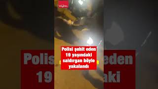 İstanbul da polis Şeyda Yılmazı şehit eden 19 yaşındaki saldırgan yakalandı shorts polis keşfet [upl. by Tubb]