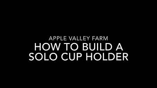 How To Build A Wooden Solo Cup Holder [upl. by Tavy]