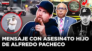 MENSAJE CON ASESINAT0 HIJO DE ALFREDO PACHECO [upl. by Haidadej]