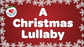 A Christmas Lullaby with Lyrics  Christmas Carol amp Song [upl. by Hsirehc]