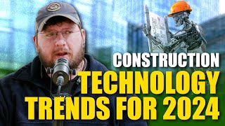 Construction Technology Trends for 2024 [upl. by Herb]