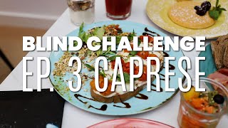 Blind Challenge EP 3 Tosta Caprese [upl. by Holcman285]