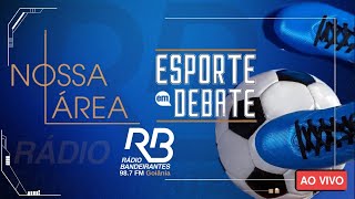 🔴Rádio Bandeirantes Goiânia  AO VIVO  NOSSA ÁREA E ESPORTE EM DEBATE   30072024 [upl. by Chao886]