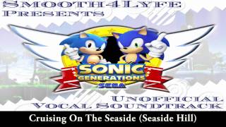 Smooth4Lyfe Cruising on the Seaside Sonic Generations Vocal Remix [upl. by Nibur]