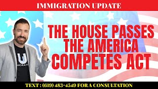 Immigration Reform the House Passes the America COMPETES Act [upl. by Enwahs859]