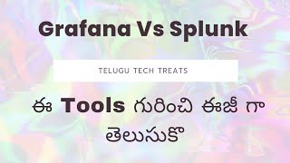 Grafana vs Splunk  In Telugu  In 2023 [upl. by Rehportsirhc]