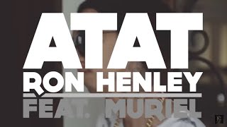 Ron Henley  Atat Official Music Video feat Muriel [upl. by Richmound]