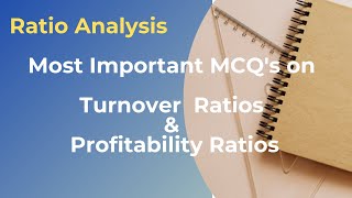 2 Ratio AnalysisActivityEfficiencyTurnover amp Profitability Ratios MCQ and Formulas [upl. by Ayiram]