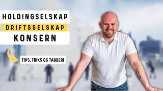 Holdingselskap driftsselskap og konsern Skatt tips triks og tabber [upl. by Bunder71]