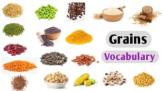 Grains Vocabulary  Grains  Seeds Name in English with pictures [upl. by Acinnej]