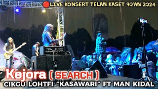 🔥KEJORA  Search  CIKGU LOHTFI  KASAWARI Ft MAN KIDAL 🔴Konsert TELAN KASET 90AN Di Vits Music Fest [upl. by Ajad]