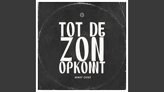 Tot De Zon Opkomt [upl. by Noemys]