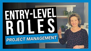 Entry Level Roles to Get You Into Project Management WITH NO EXPERIENCE [upl. by Ettenaj]