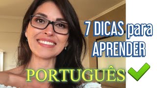 7 DICAS PARA APRENDER PORTUGUÊS [upl. by Annahpos654]