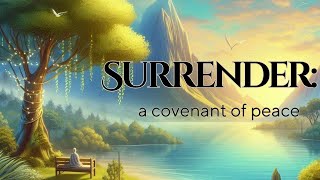 Surrender a Covenant of Peace [upl. by Korten291]