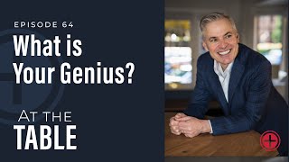 64 quotWhat is Your Geniusquot  At the Table with Patrick Lencioni [upl. by Nitsreik]