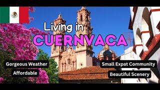 Is Living in Cuernavaca Mexico Right For You rental examples included [upl. by Neelhtac]