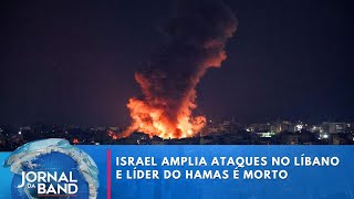 Israel amplia ataques no Líbano e líder do Hamas em Trípoli é morto  Jornal da Band [upl. by Martreb597]