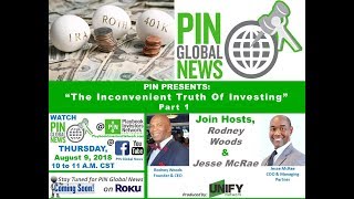 PIN Global News  “The Inconvenient Truth of Investing” – Part 1  Episode 3 [upl. by Aicirtak]