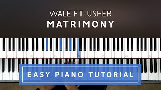 Wale ft Usher  Matrimony EASY PIANO TUTORIAL [upl. by Isak]