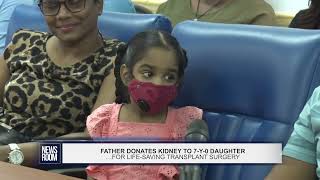 FATHER DONATES KIDNEY 7 Y 0 DAUGHTER …FOR LIFE SAVING TRANSPLANT SURGERY [upl. by Leinoto165]