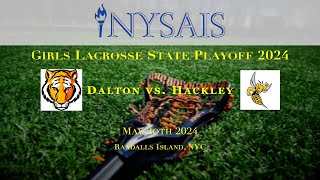 Dalton vs Hackley Girls Varsity Lacrosse NYSAISAA SemiFinal 52024 330PM [upl. by Hulbig699]