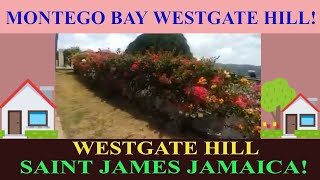 WEST GATE HILL MONTEGO BAY IRONSHORESequence 2SAINT JAMES PARISH JAMAICATHIS IS WINSTON GEL TV [upl. by Garber804]