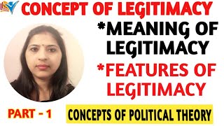 CONCEPT OF LEGITIMACY  MEANING  FEATURES OF LEGITIMACY  PART1 [upl. by Maisel]