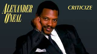 Alexander ONeal  Criticize Extended 80s Version BodyAlive Remix [upl. by Tehc]