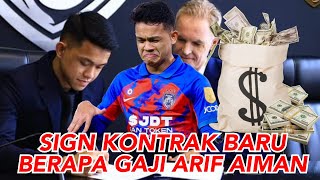 🔥🔥🔥ARIF AIMAN SIGN KONTRAK BARU BERSAMA JDT BERAPA GAJI TERBARU ARIF AIMAN 🔥🔥🔥 [upl. by Atel]