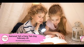 National Tell a Fairy Tale Day  February 26 [upl. by Eibrad]