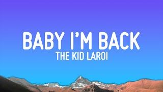 The Kid Laroi  Baby I’m Back Lyrics [upl. by Wengert]