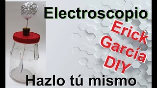 Electroscopio casero – Hazlo tú mismo [upl. by Tine944]