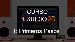 🍑 FL Studio 20  1 Primeros pasos CURSO COMPLETO tutorial [upl. by Nike]