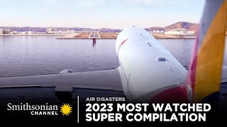 Most Watched Air Disasters Of 2023 ✈️ SUPER COMPILATION [upl. by Izogn269]