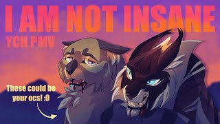 I AM NOT INSANE  YCH PMV  CLOSED [upl. by Himelman458]