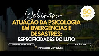 Webinário Atuação da Psicologia em Emergências e Desastres [upl. by Efren]