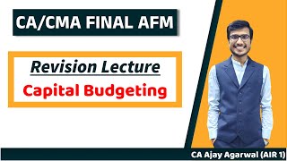 ADVANCED CAPITAL BUDGETING Revision with Questions  CACMA Final AFMSFM  Ajay Agarwal AIR 1 [upl. by Rori]