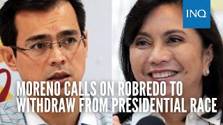 Moreno calls on Robredo to withdraw from presidential race [upl. by Nnylakcaj413]