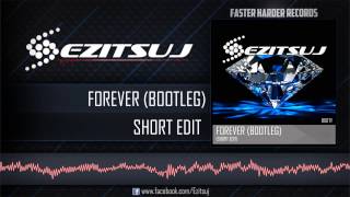 Ezitsuj  Forever Bootleg Short Edit [upl. by Andy]