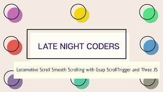 Smooth Scrolling with Locomotive Scroll and GSAP ScrollTrigger and Three JS [upl. by Osmund224]