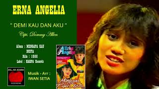 ERNA ANGELIA  quot DEMI KAU amp AKU quot 1986  Cipt DOMMY ALLEN  HD AUDIO [upl. by Falkner]