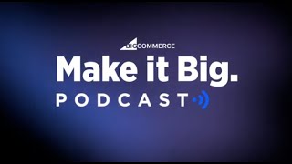 Make it Big Podcast NRF 2024 Recap [upl. by Tengler]