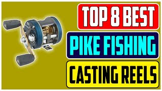 Top 8 Best Baitcaster Reels for Pike Fishing In 2023 Expert Reviews [upl. by Nelag]