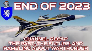 End Of 2023 Channel Recap The Past The Future and rambling about warthunder [upl. by Atiuqer982]