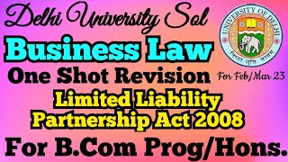 DU Sol  Limited Liability Partnership l One Shot Revision l Business Law l Semester 1 Exams l BCom [upl. by Pyne209]