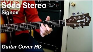 Soda Stereo  Signos  Guitar Cover HD [upl. by Aerdnac]